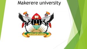 Makerere university background Established in 1922 as a