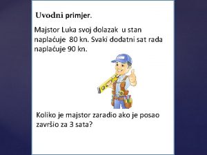 Uvodni primjer Majstor Luka svoj dolazak u stan