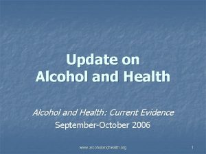 Update on Alcohol and Health Current Evidence SeptemberOctober