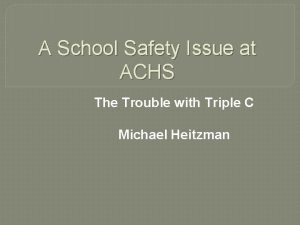 A School Safety Issue at ACHS The Trouble