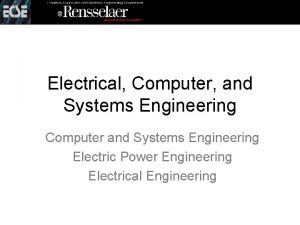 Electrical Computer and Systems Engineering Computer and Systems