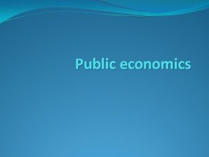 Public economics Unit II Public Expenditure In modern