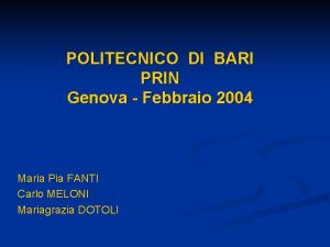 POLITECNICO DI BARI PRIN Genova Febbraio 2004 Maria