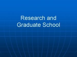 Research and Graduate School Outline n Computer Science