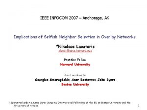 IEEE INFOCOM 2007 Anchorage AK Implications of Selfish