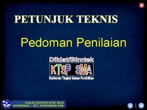 PETUNJUK TEKNIS Pedoman Penilaian DIKLATBIMTEK KTSP 2010 KEMDIKNAS