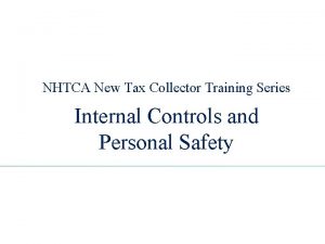 NHTCA New Tax Collector Training Series Internal Controls