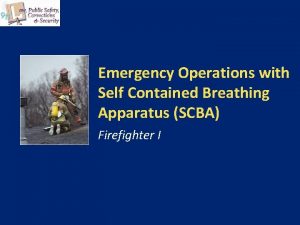 Emergency Operations with Self Contained Breathing Apparatus SCBA