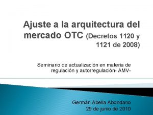 Ajuste a la arquitectura del mercado OTC Decretos