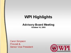 WPI Highlights Advisory Board Meeting October 14 2005