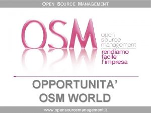 OPEN SOURCE MANAGEMENT OPPORTUNITA OSM WORLD www opensourcemanagement