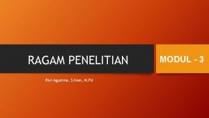 RAGAM PENELITIAN Rini Agustina S Kom M Pd