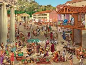 Daily Life In Ancient Greece HOMES Ancient Greece