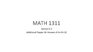 MATH 1311 Section 6 3 Additional Popper 34