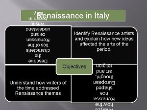 Renaissance in Italy Identify Renaissance artists and explain