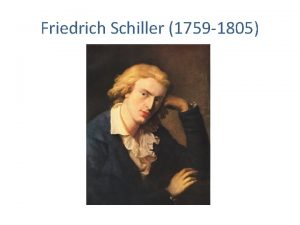 Friedrich Schiller 1759 1805 Sohn eines Militrarztes geboren