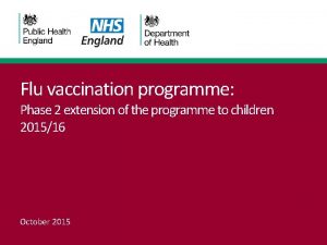 Flu vaccination programme Phase 2 extension of the