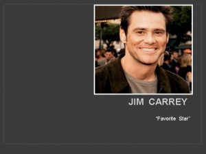 JIM CARREY Favorite Star James Jim Carrey born