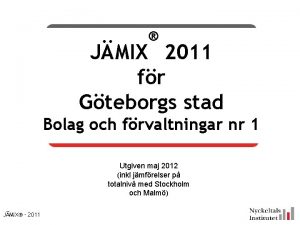 JMIX 2011 fr Gteborgs stad Bolag och frvaltningar