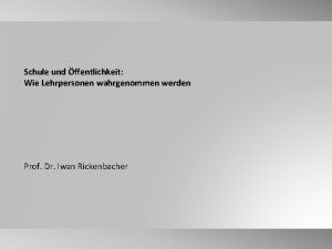 Schule und ffentlichkeit Wie Lehrpersonen wahrgenommen werden Prof