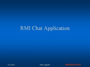 RMI Chat Application 2112022 Peter Cappello cappellocs ucsb