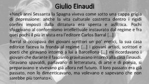 Giulio Einaudi Negli anni Sessanta la Spagna viveva