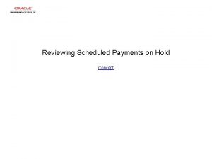 Reviewing Scheduled Payments on Hold Concept Reviewing Scheduled