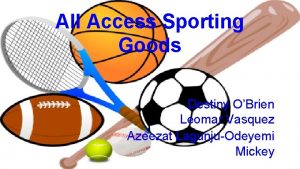 All Access Sporting Goods Destiny OBrien Leomar Vasquez