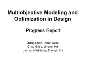 Multiobjective Modeling and Optimization in Design Progress Report