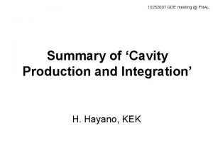 10252007 GDE meeting FNAL Summary of Cavity Production