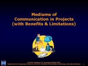 Mediums of Communication in Projects with Benefits Limitations