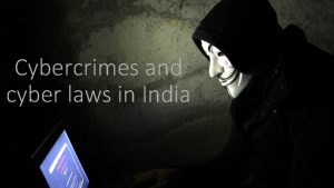 Cybercrimes and cyber laws in India What is