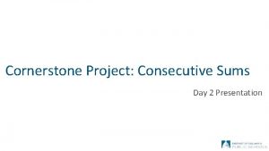 Cornerstone Project Consecutive Sums Day 2 Presentation Homework