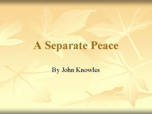 A Separate Peace By John Knowles Every so