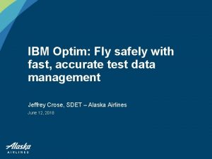 IBM Optim Fly safely with fast accurate test