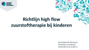 Richtlijn high flow zuurstoftherapie bij kinderen Rozalinde KleinBlommert