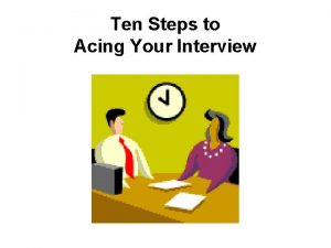 Ten Steps to Acing Your Interview Step One