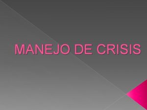 MANEJO DE CRISIS Segn Payne la intervencin en