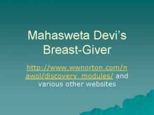 Mahasweta Devis BreastGiver http www wwnorton comn awoldiscoverymodules