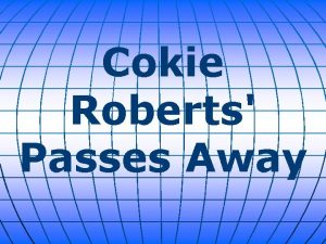 Cokie Roberts Passes Away Veteran journalist Cokie Roberts