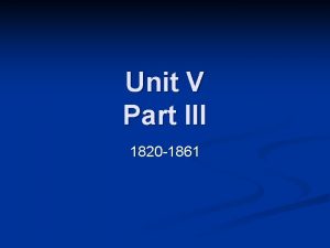 Unit V Part III 1820 1861 The Hudson