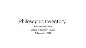 Philosophic Inventory EDU 201 1001 1002 College of