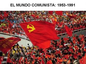 EL MUNDO COMUNISTA 1953 1991 LA DESESTALINIZACIN 1953