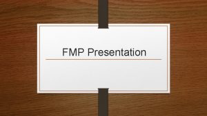 FMP Presentation Researc h Most bits of research