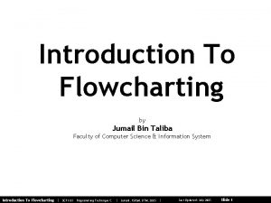 Introduction To Flowcharting by Jumail Bin Taliba Faculty