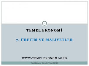 1 TEMEL EKONOM 7 RETM VE MALYETLER WWW