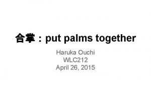 put palms together Haruka Ouchi WLC 212 April