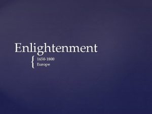 Enlightenment 1650 1800 Europe Philosophers questioning authority and
