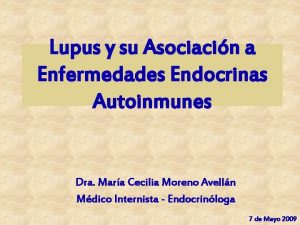 Lupus y su Asociacin a Enfermedades Endocrinas Autoinmunes