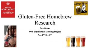 GlutenFree Homebrew Research Dan Geiser UHP Experiential Learning